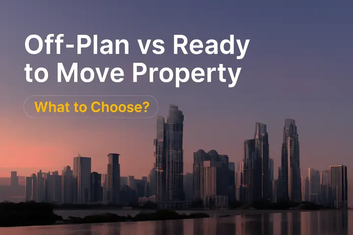 Off-Plan vs Ready to Move Property